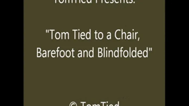 Tom Chair Bound - SQ - Part 1