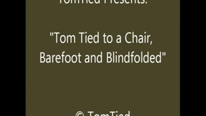 Tom Chair Bound - HQ - Part 4