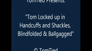 Tom Cuffed and Shackled