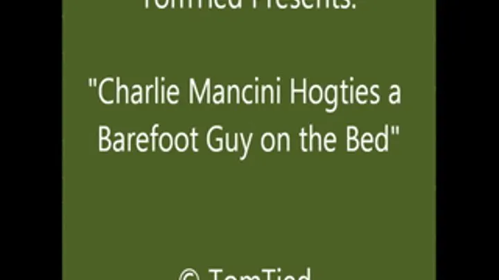 Charlie Mancini Hogties Tom