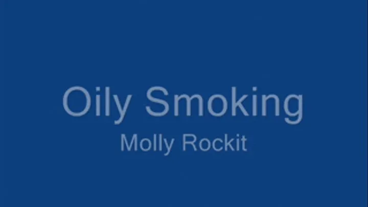 Oily Smoking