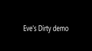 Eve's dirty demo