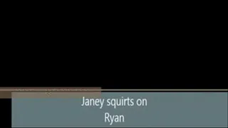 Janey squirts on Ryans Face