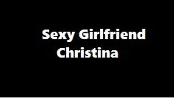 Sexy Girlfriend Christina