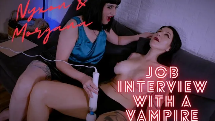 Nyxon & Morgana Job Interview With A Vampire