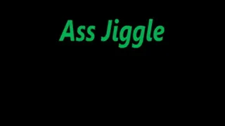 oh ass jiggle