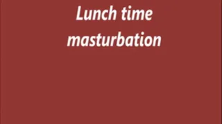 Lunch time masturbation wmp