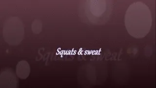 Squats & sweat