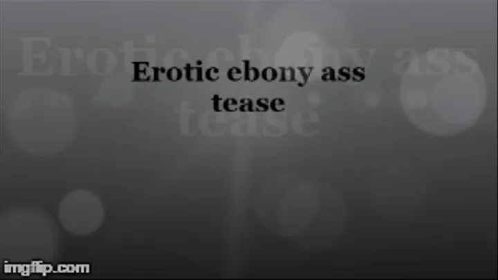 Erotic ebony ass tease