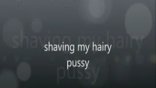 shaving my hairy pussy save 2.00