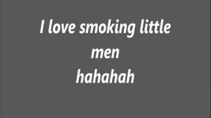 i love smoking little men