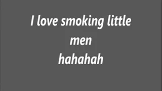 i love smoking little men