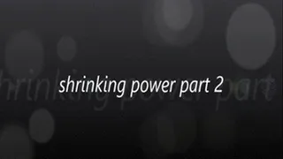 shrinking power part 2
