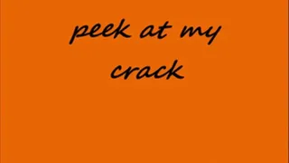 peek at my crack