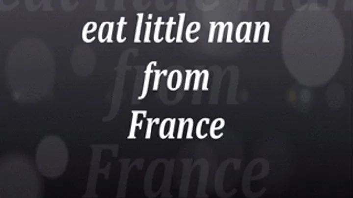 eat littie man from france