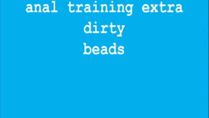 anal training extra dirty beads