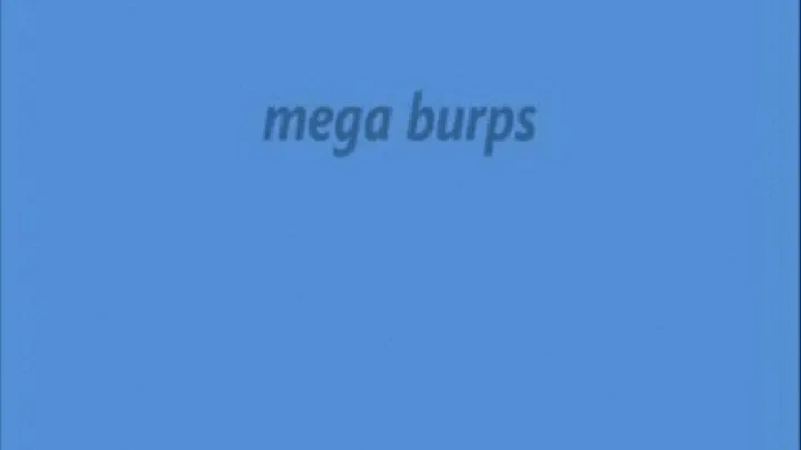 mega burps