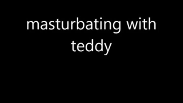 masturbating with teddy