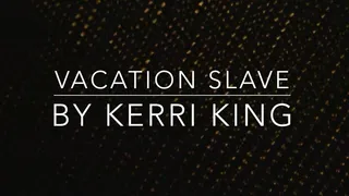 Vacation Slave(Audio Only) by Kerri King