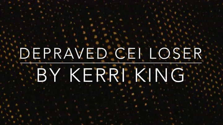 Depraved CEI Loser(AUDIO) by Kerri King