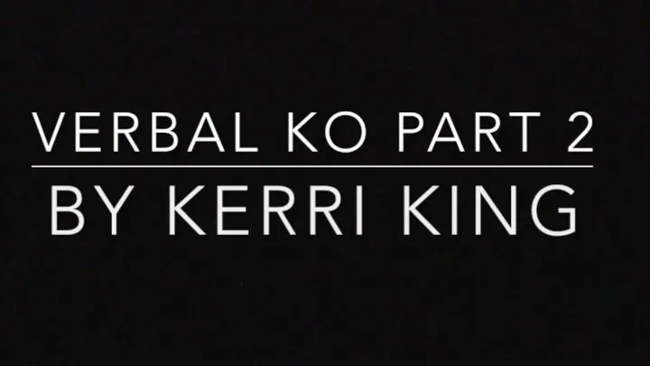 Verbal KO Part 2 (Audio) by Kerri King