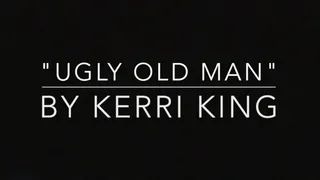 Ugly Old Man (Audio) by Kerri King