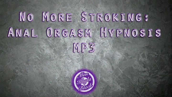 No More Stroking: Anal Orgasm Mesmerize MP3