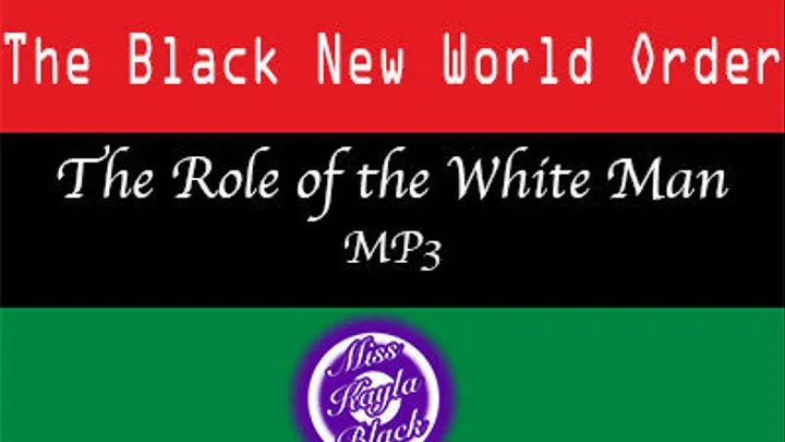 The Black New World Order: Role of the White Man