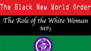 The Black New World Order: Role of the White Woman