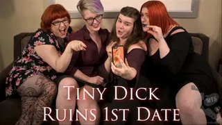 Tiny Dick Ruins 1st Date