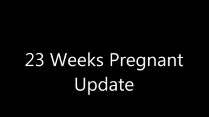 Pregnancy Update: 23 Weeks