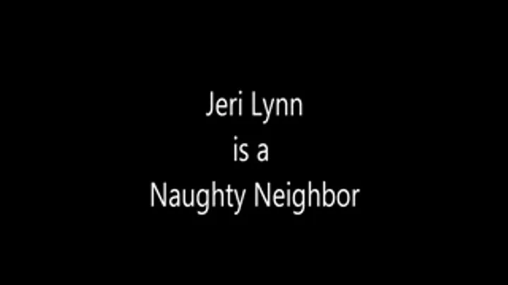 Jeri Lynn is a Naughty Neighbor