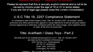 Glass Toys - Part 2 - Full Video, AvaRaeh - Recession Girlz