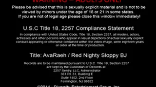 Red Nighty Sloppy BJ - Full Video, AvaRaeh - Recession Girlz