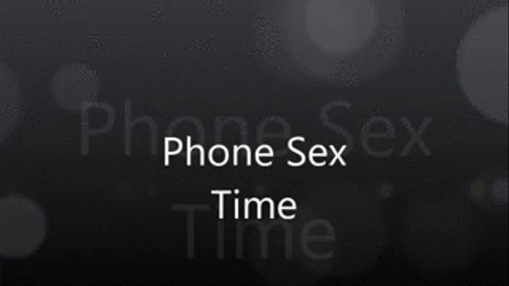 Phone sex with my bf