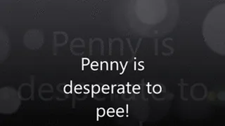 Penny is Desperate to Pee