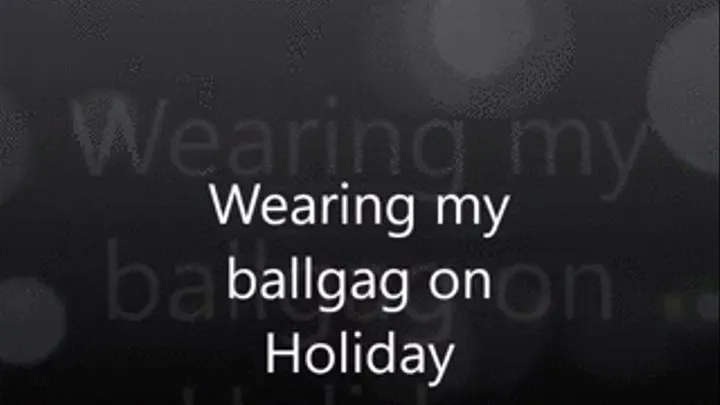 Ballgagged on Holiday