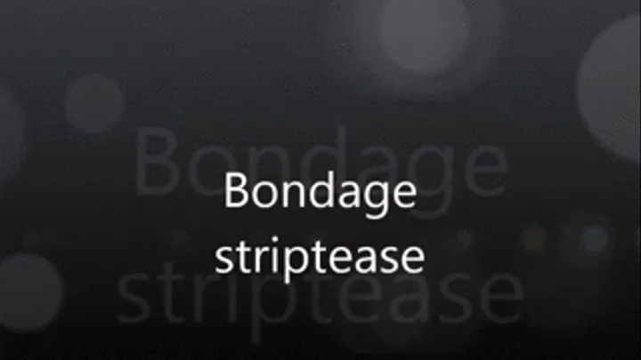 Bondage Striptease