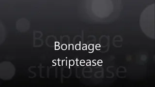Bondage Striptease
