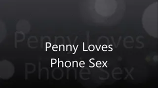 Penny loves phonesex