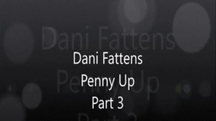 Dani Fattens up Penny part 3