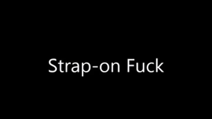 Strap on Fuck