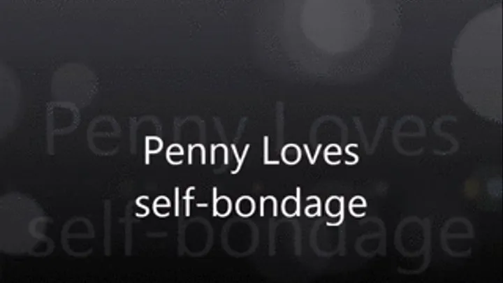 Penny Lee loves self bondage