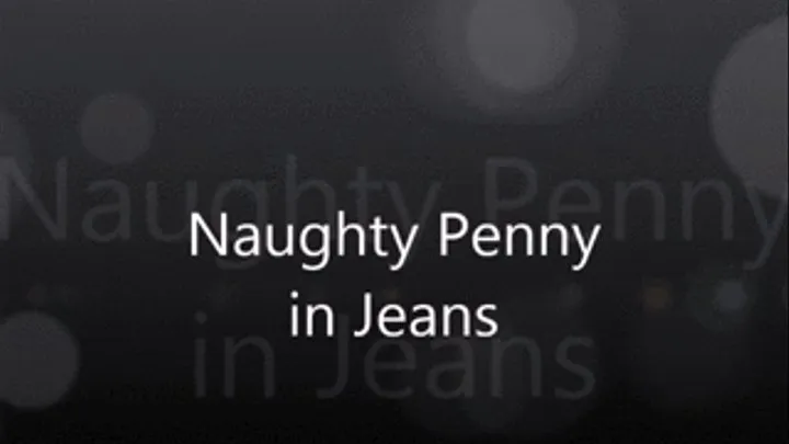 Penny plays in her jeans!