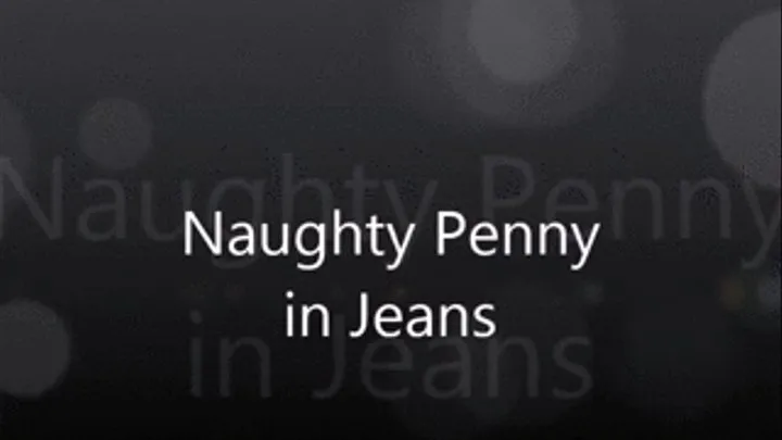 Penny lee plays in her jeans!