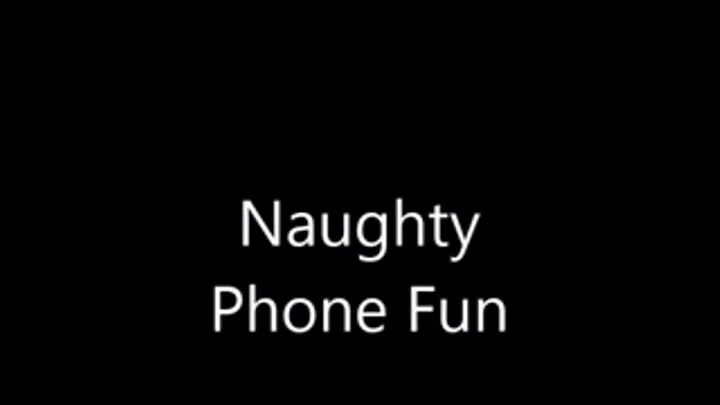 Naughty Phone Fun