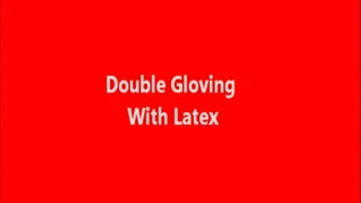 Double Latex Gloving