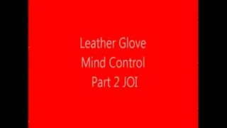 Leather Glove Mind Control Part 2 JOI