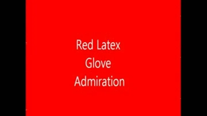 Red Latex Glove Admiration