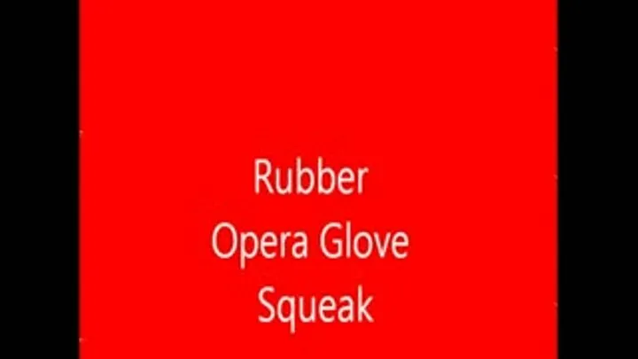 Rubber Opera Glove Squeak